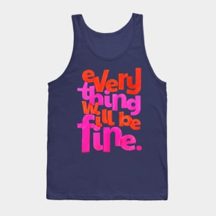 Everything Will Be Fine Typography Tank Top